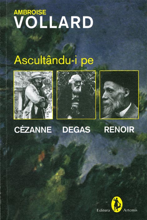 Ambroise Vollard - Ascultandu-i pe Cezanne, Degas, Renoir