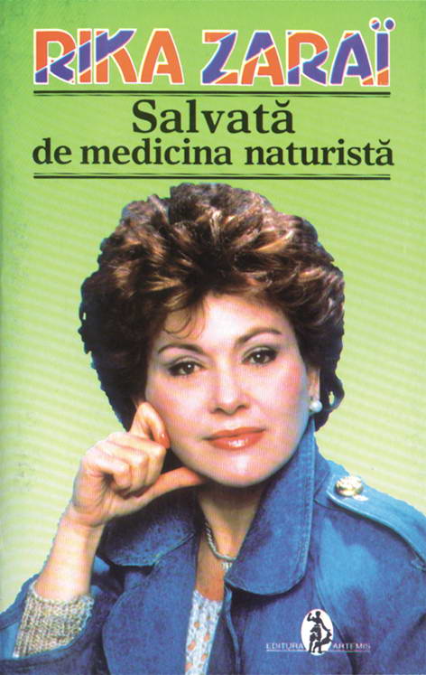 Rika Zarai - Salvata de medicina naturista