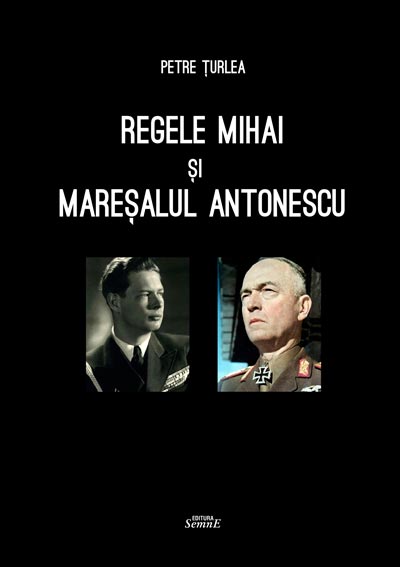 Petre Turlea - Regele Mihai si Maresalul Antonescu