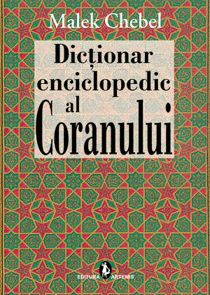 Malek Chebel - Dictionar enciclopedic al Coranului