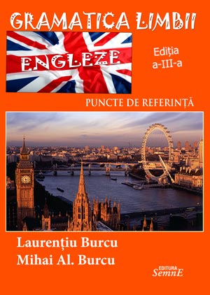 Laurentiu Burcu - Gramatica limbii engleze. Puncte de referinta