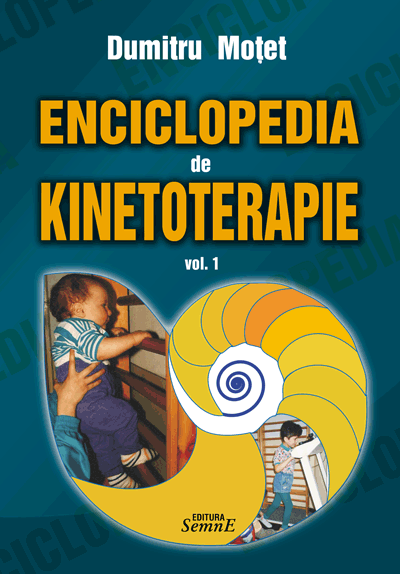 Dumitru Motet - Enciclopedia de kinetoterapie / volumul 1