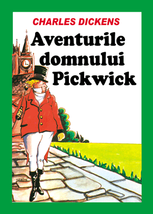 Charles Dickens - Aventurile Domnului Pickwick