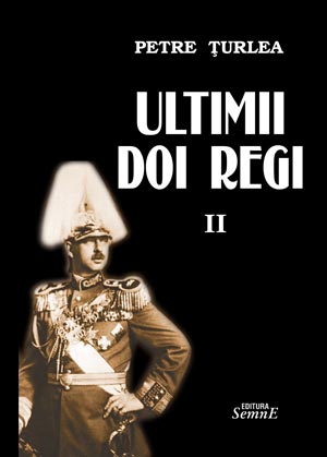 Petre Turlea - Ultimii doi regi - volumul 2