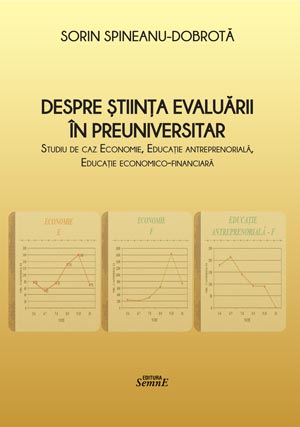 Sorin Spineanu Dobrota - Despre stiinta evaluarii in preuniversitar